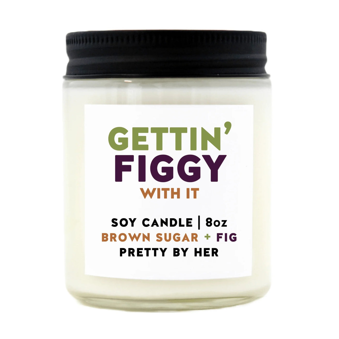 GETTIN' FIGGY WITH IT CANDLE