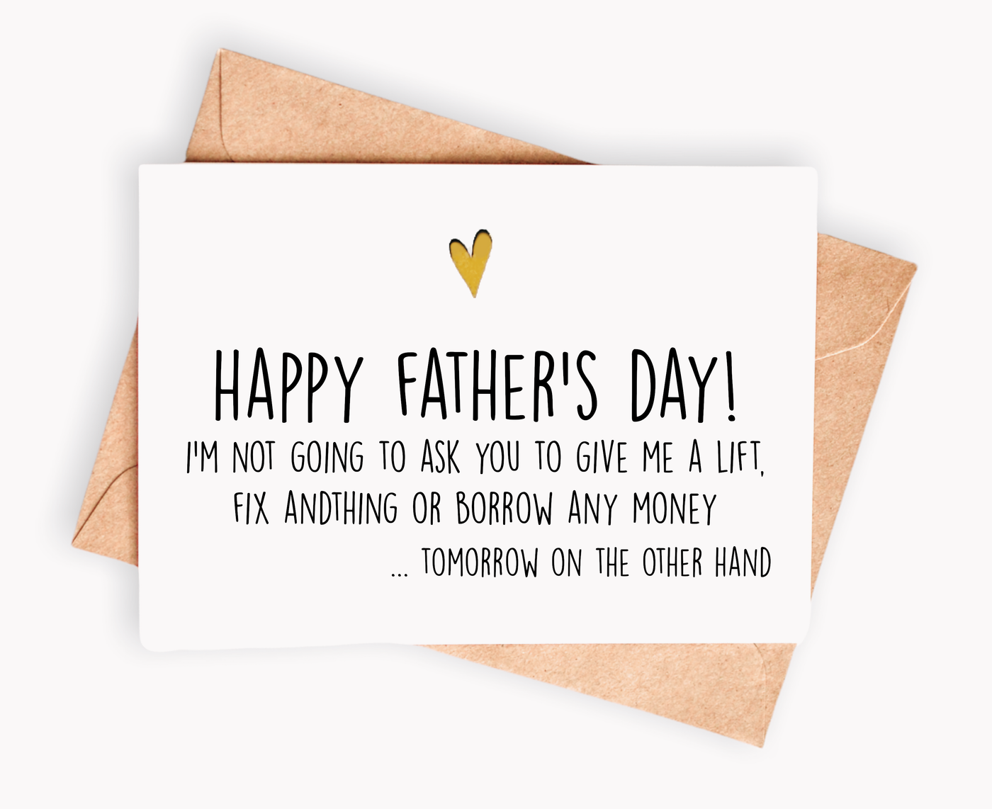 Funny Father's Day card - I'm not going to ask you to give..