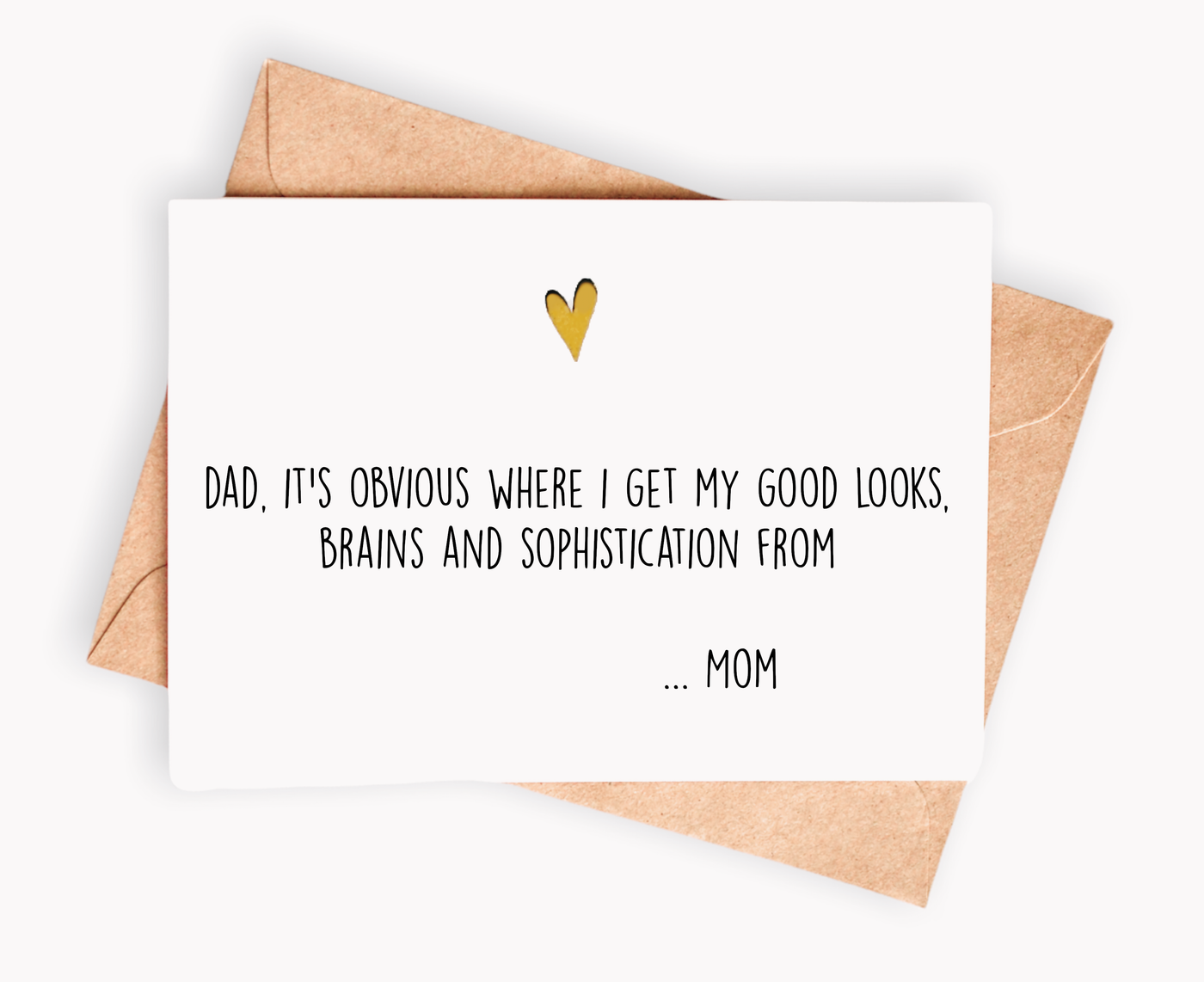 Funny Father's Day Card - Dad it's obvious where I get my..