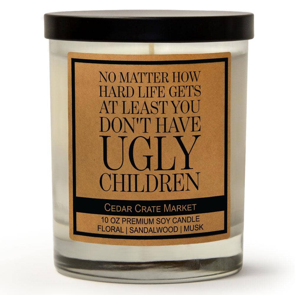 NO MATTER HOW HARD LIFE GETS - 10oz Candle