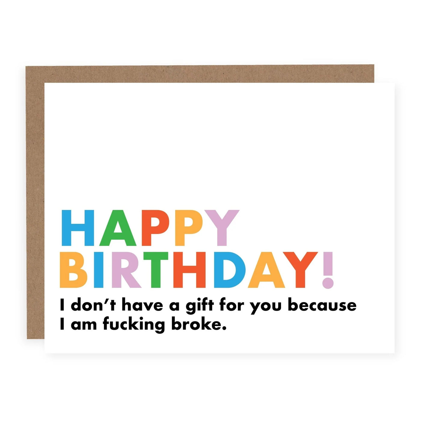 I AM FUCKING BROKE BIRTHDAY CARD