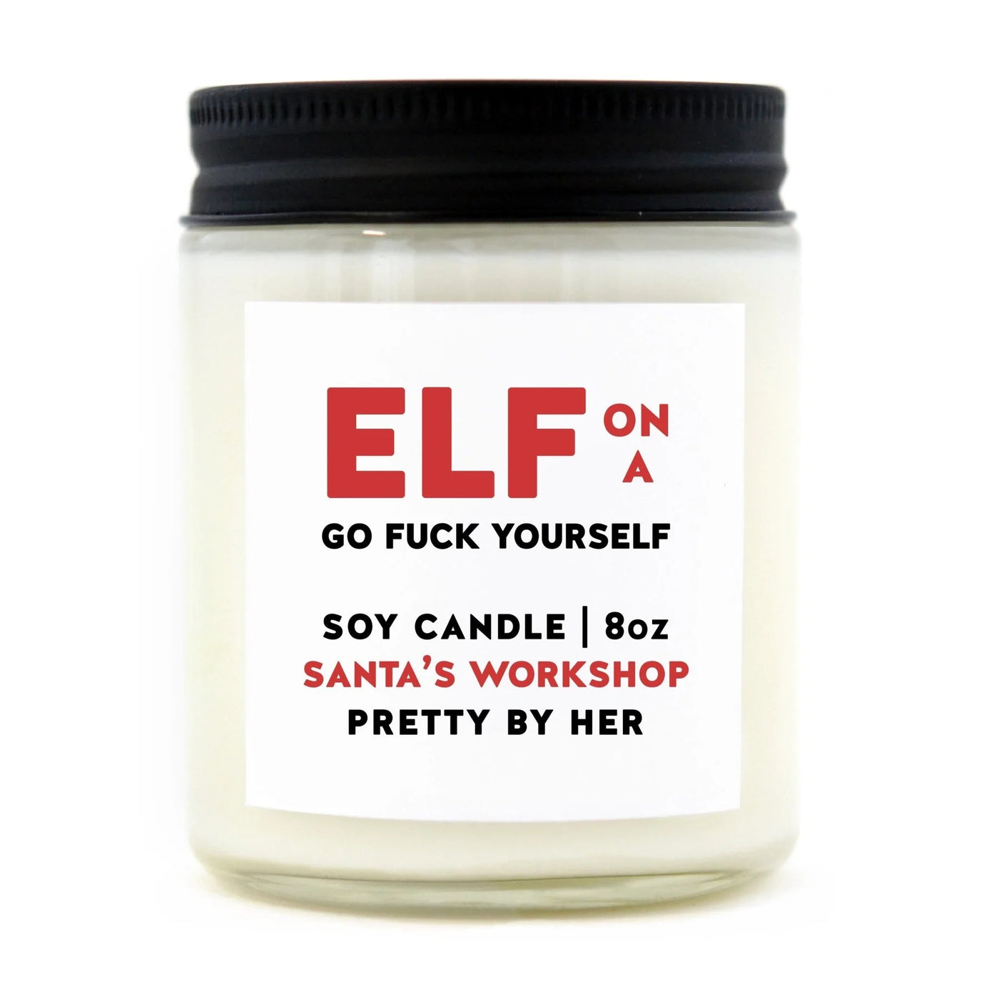 ELF ON A GO FUCK YOURSELF CANDLE