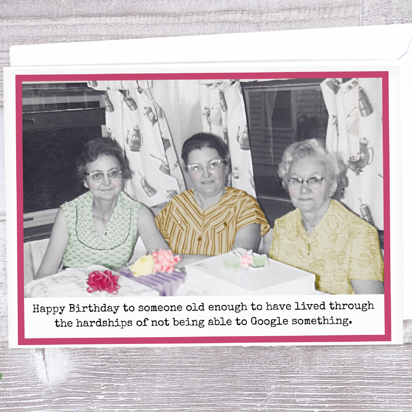 To Someone Old Enough To Have Lived Through..-Birthday Card