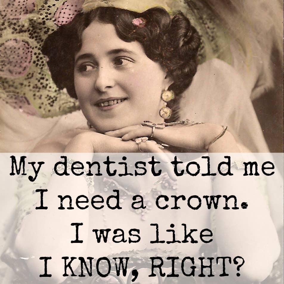 My Dentist Told Me I Need A Crown...Fridge Magnet