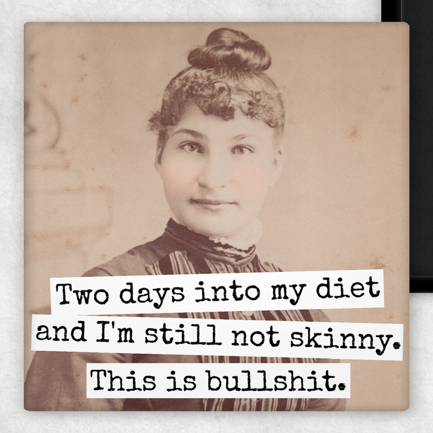 Two Days Into My Diet - Still Not Skinny... - Fridge Magnet