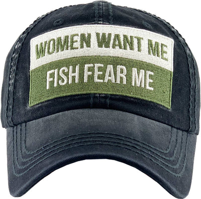 WOMEN WANT ME; FISH FEAR ME BALLCAP- grey, camo, black or blue