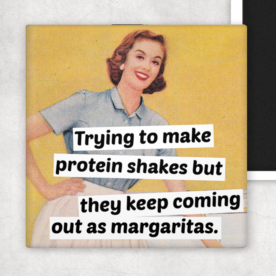 Trying To Make Protein Shakes But They Keep..Fridge Magnet