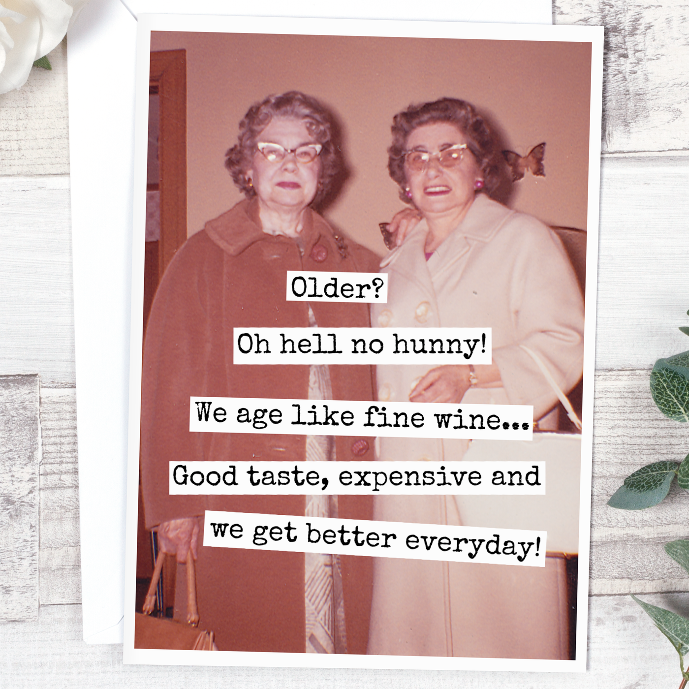Older? Oh Hell No Hunny! We Age Like Fine Wine... -Birthday Cake